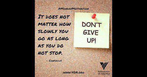 It Doesn T Matter How Slowly You Go As Long As You Do Not Stop Volunteers Of America