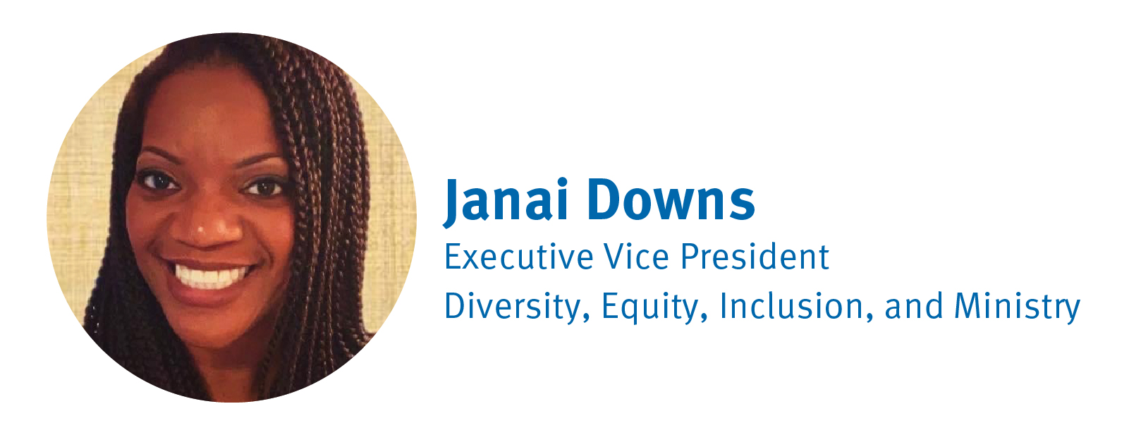 Janai Downs - EVP, Diversity, Equity, Inclusion, and Ministry